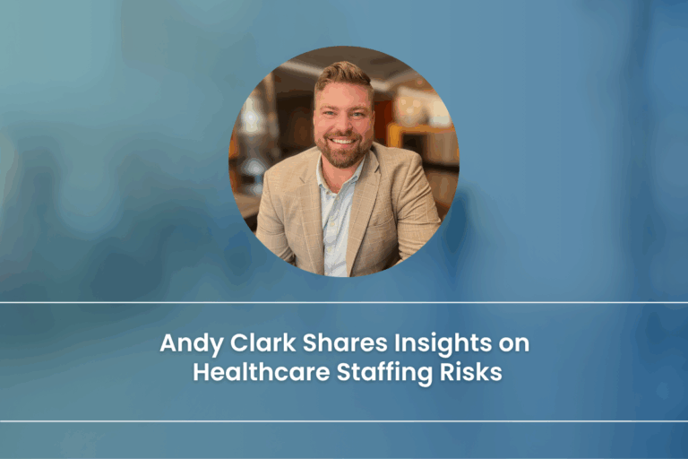 Headshot of Andy Clark, Vice President at Mason-McBride, with text overlay: “Andy Clark Shares Insights on Healthcare Staffing Risks